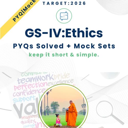 GS4_Practice Ethics PYQs and Mocks