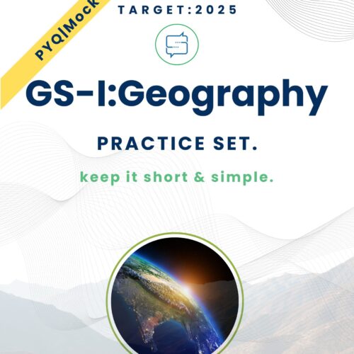 UPSC Mains Geography Practice Set PDF 2025 – GS 1 Topic-wise Questions and Answers